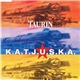 Taurin - K.A.T.J.U.S.K.A.