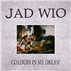 Jad Wio - Colours In My Dream