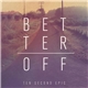 Ten Second Epic - Better Off