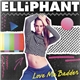 Elliphant - Love Me Badder