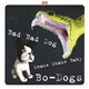 Bo-Dogs - Bad Bad Dog