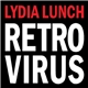 Lydia Lunch - Retrovirus